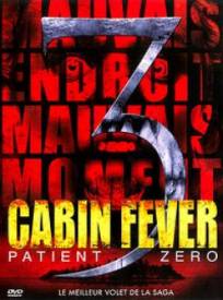 Cabin Fever 3 Cabin Fever Patient Zero