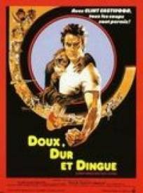 Doux Dur Et Dingue Every Which Way But Loose