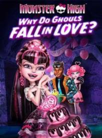 Monster High Pourquoi Les Goules Tombent Amoureuses Monster High Why Do Ghouls Fall In Love